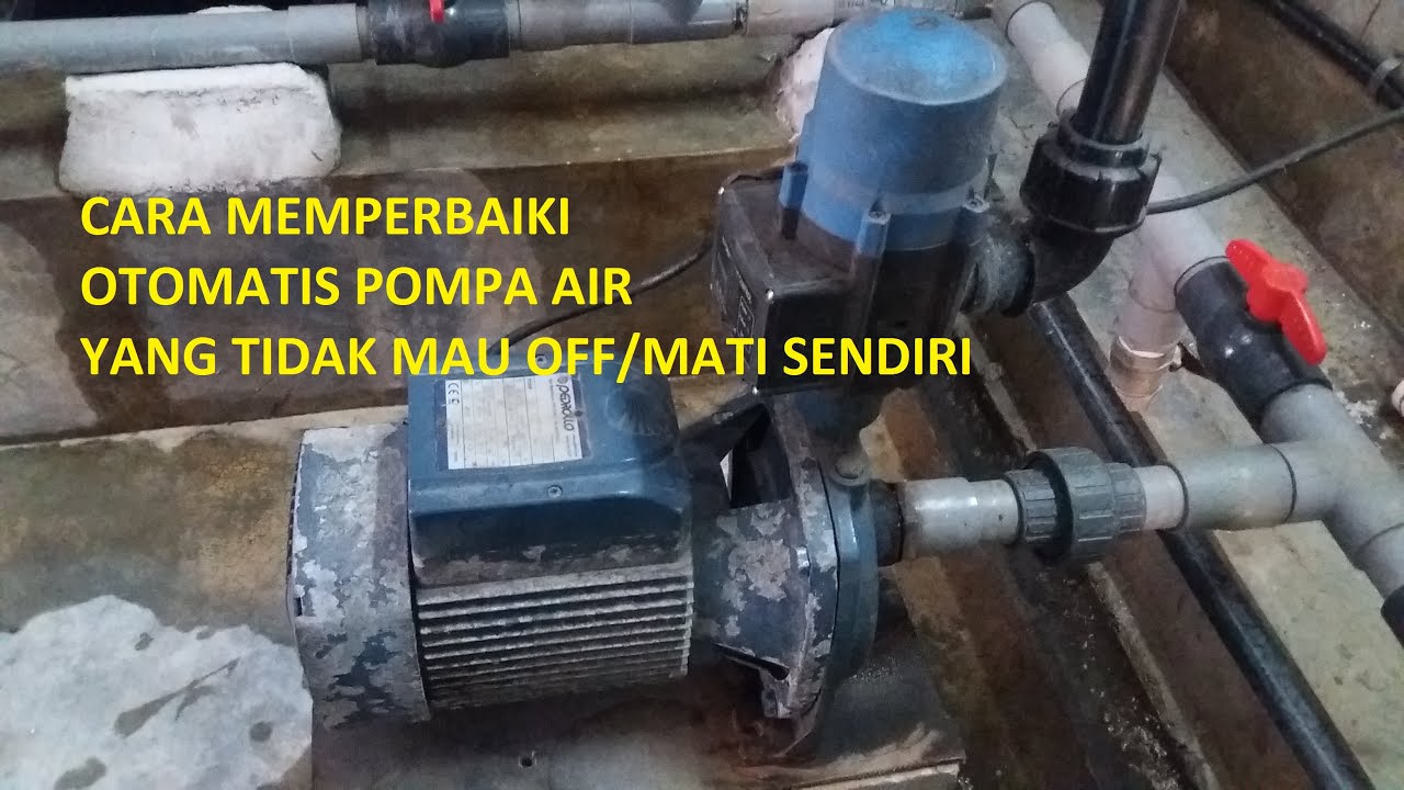 Cara memperbaiki otomatis pompa air
