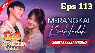 Download lagu MERANGKAI KISAH INDAH HARI INI 4 NOVEMBER 2025 || FULL EPISODE 113 SAMPAI BERSAMBUNG