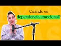 Cundo es dependencia emocional