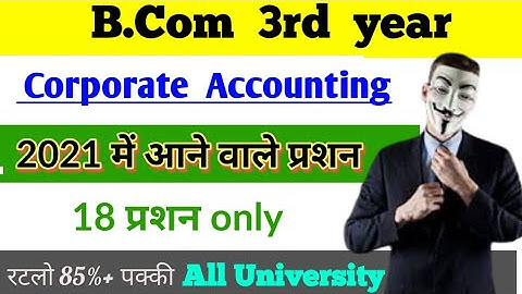 BCom 3rd year corporate accounting, 2021 important question, B Com Paper Hacker, by Suraj raj