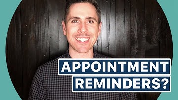 6 Tips For Sending Effective APPOINTMENT REMINDERS
