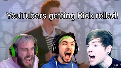 YouTubers getting Rick rolled compilation! (Read description)