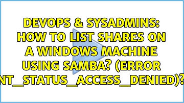 How to list shares on a Windows machine using Samba? (error NT_STATUS_ACCESS_DENIED)?
