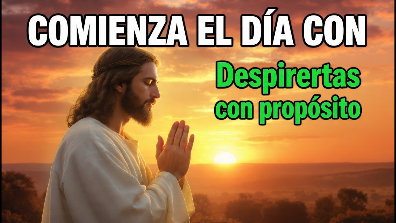 Dios Te Despierta Hoy para Llevarte Donde Debes Estar