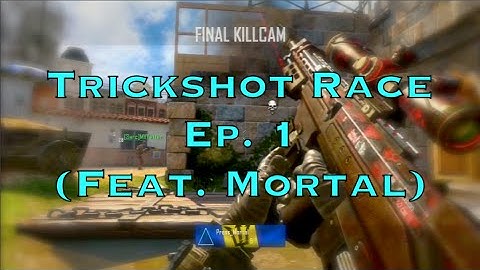 Trickshot Race Ep. 1 (Feat. Mortal) (BO2)