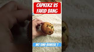 Capkekz vs Farid Bang wo sind die Beweise ?