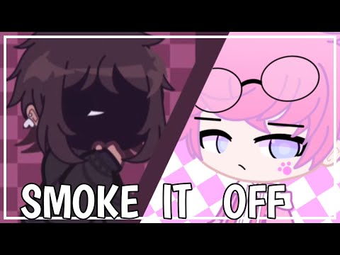 Smoke it off MEME | Gacha Animation | Fake Collab