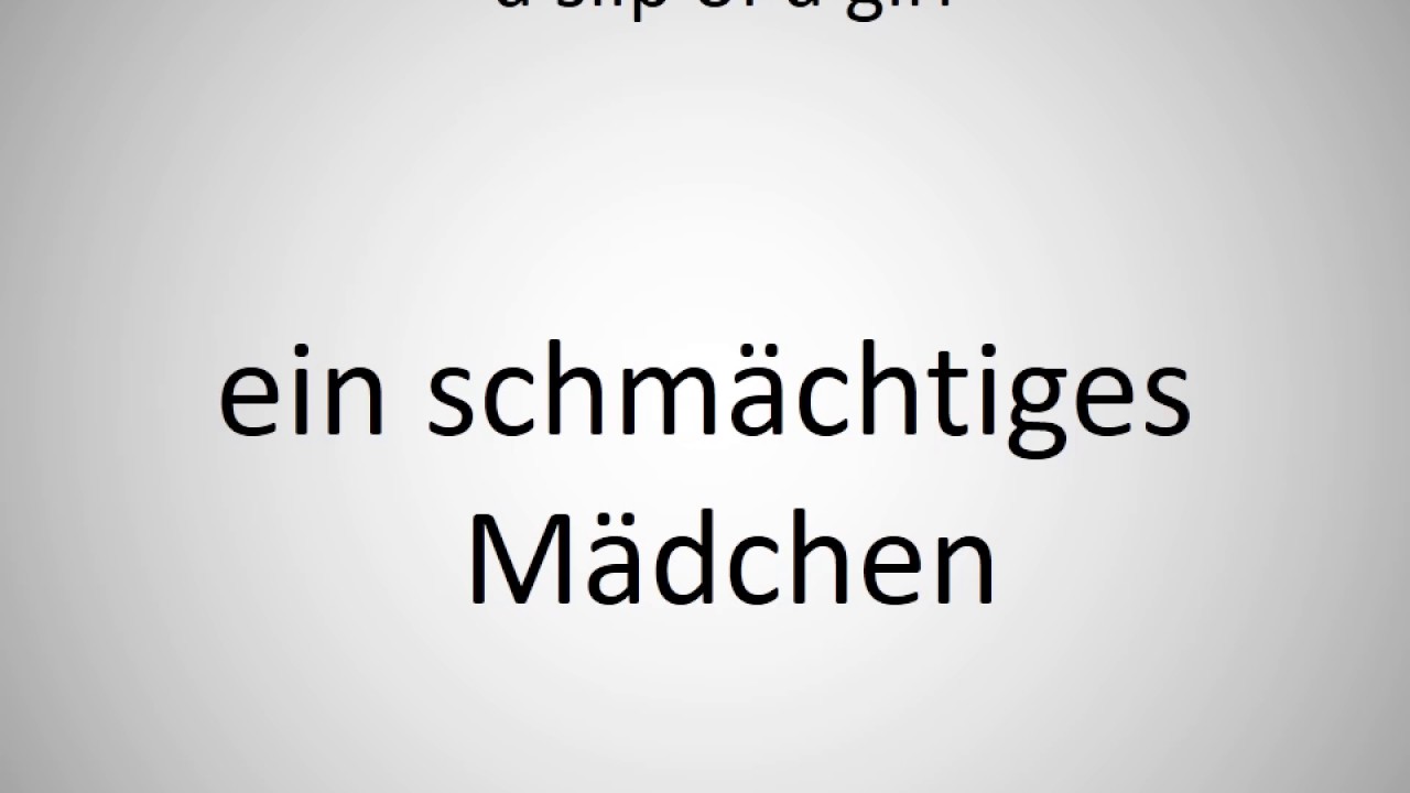 How to say a slip of a girl in German? YouTube