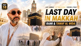 Tawaf Al Wida 🕋 Last Jumma in Makkah &amp; 12th Dhul Hijjah Rami | Hajj Vlog 18