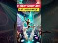 Phuket late Nightlife &amp; Clubs | Phuket Thailand 🇹🇭