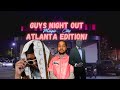 ATLANTA VLOG: GUYS NIGHT OUT! *WHAT REALLY GOES ON* | DOPEDJ