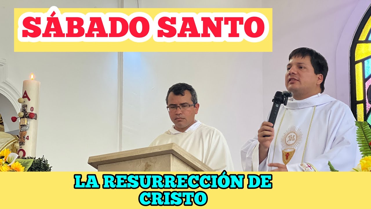MISA DE HOY SÁBADO SANTO 30 de MARZO 2024 con el Padre José Medina ...