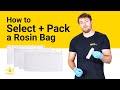 How to select and pack a rosin bag