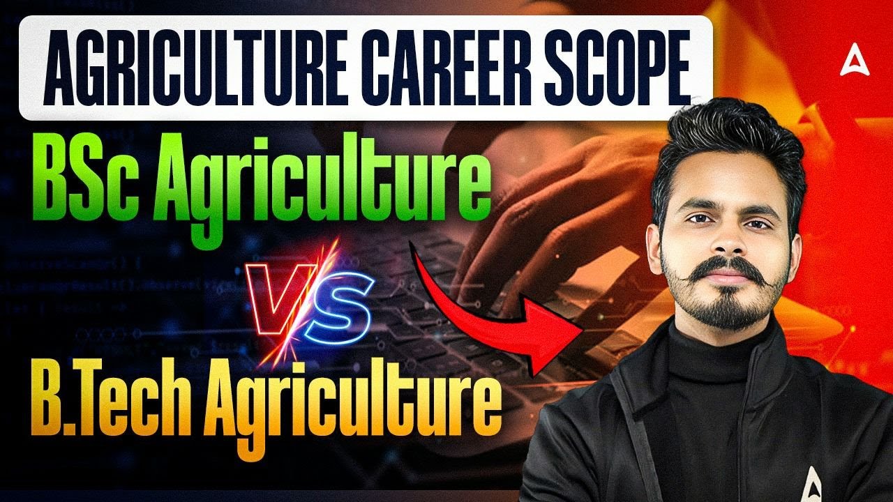 AGRICULTURE CAREER SCOPE | BSc Agriculture VS B.Tech Agriculture - YouTube