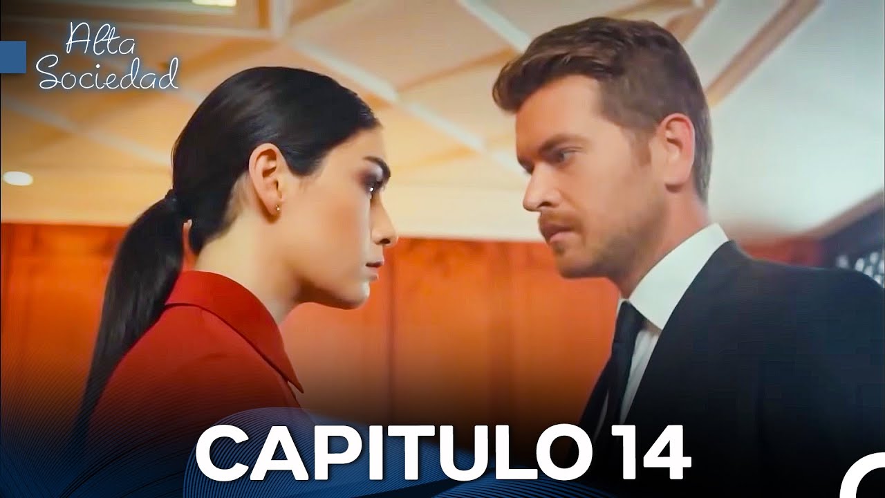 Alta Sociedad Capitulo 14 (Doblado en Español) La Versión Larga