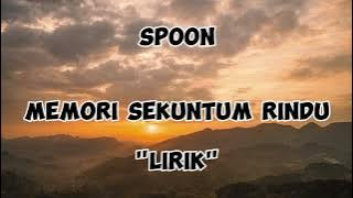 SPOON - MEMORI SEKUNTUM RINDU ( Lirik ) #spoon  #memori sekuntum rindu