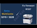 Reset Xerox WorkCentre 3025 3215 3225 3315 3325 B205 B215 instructiuni resoftare