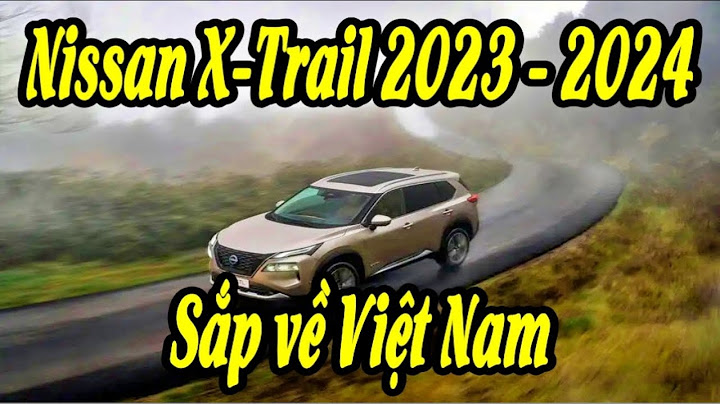 So sánh nissan x trail 2023 và 2023 năm 2024