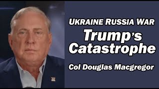 Download Lagu Col Doug Macgregor Ukraine Russia War: Trump's Catastrophe MP3 Download Lagu Col Doug Macgregor Ukraine Russia War: Trump's Catastrophe MP3