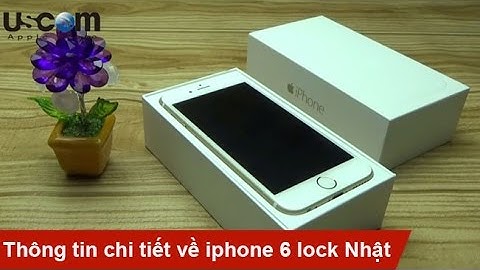 Iphone 6 lock nhật là gì năm 2024