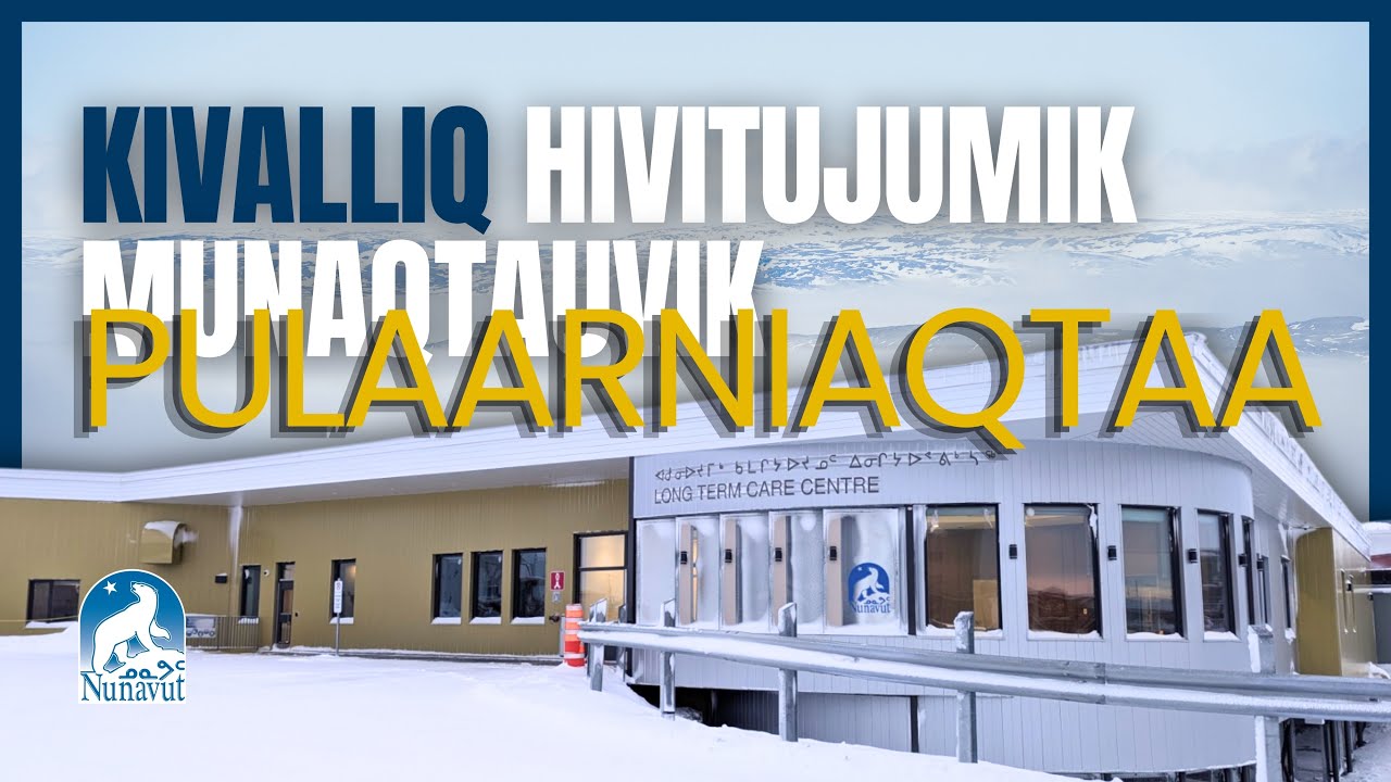 Kivalliq Long Term Care Centre Tour Video (IKW)