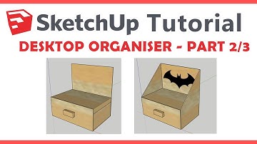 SketchUp - Desktop Organiser Tutorial (Carcass Instructions) 2/3