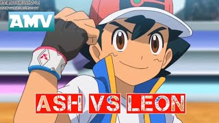 Ash Vs Leon(AMV) Final Battle #pokemonjourneys