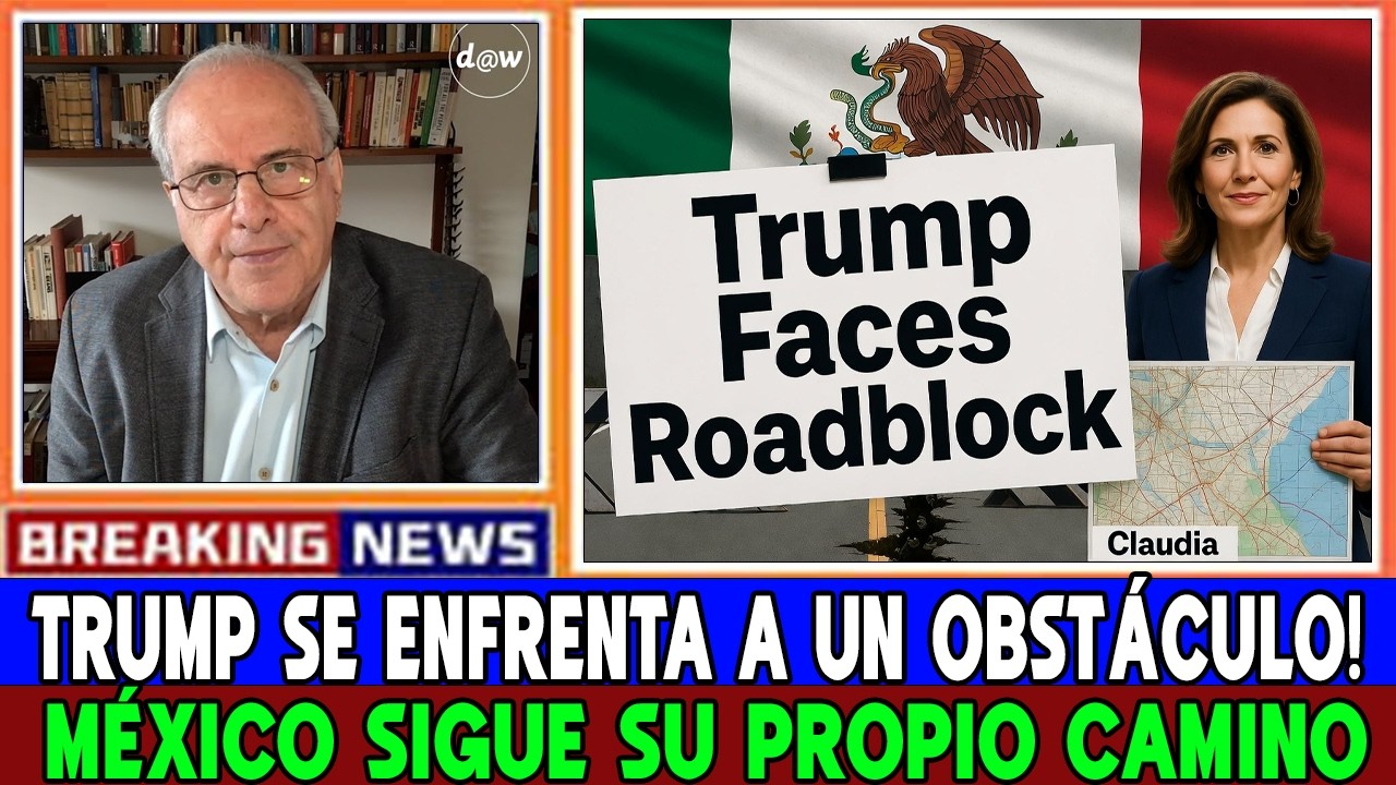 ¡Trump enfrenta un obstáculo! — Claudia actúa mientras México sigue su propio camino | Prof. Richard