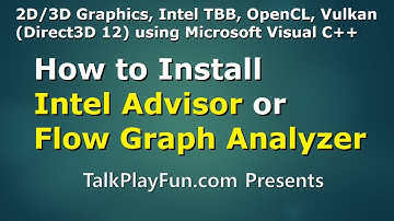 2D3D-#047 - How to Install Intel Advisor or Flow Graph Analyzer on Windows