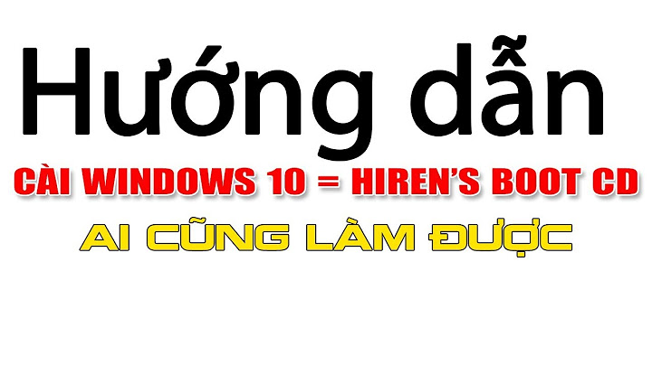 Mẹo sửa lỗi win 10 bằng hiren boot nhanh nhất