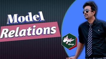 Part 17. Model Relations  | Python DJango Bangla (বাংলা) tutorial | মডেল রিলেশন