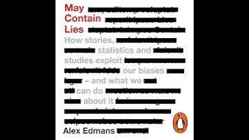 May Contain Lies: How Stories, Statistics and Studies Exploit Our Biases - And What We Can Do About