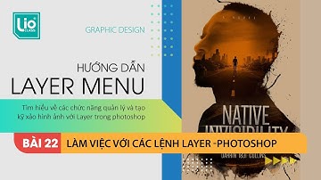 Bài 22: Làm việc với các lệnh Layer trong photoshop