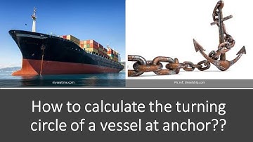How to calculate swinging circle of a vessel (or a ship) at anchor??