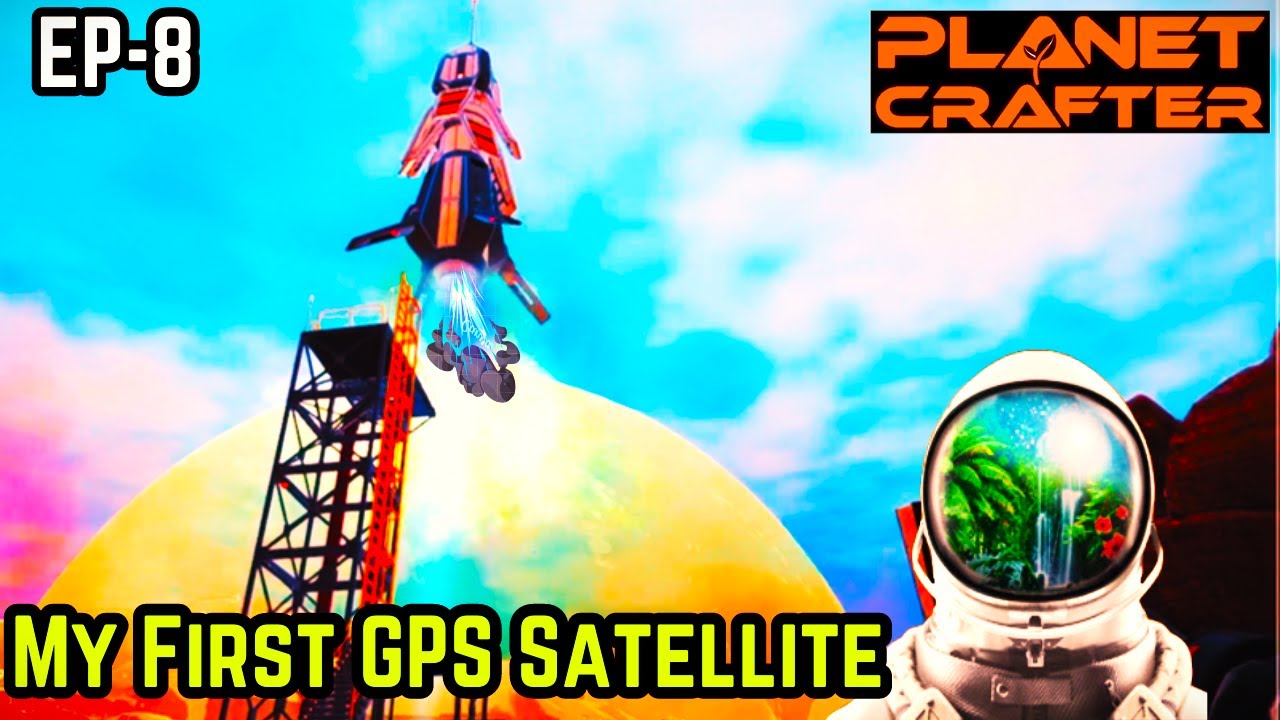 Today I Sent My First GPS Satellite Into Space ! PLANET CRAFTER EP-8 ...