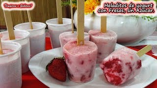 HELADITOS DE YOGURT CON FRESAS, sin Azúcar, saludables, deliciosos y fáciles