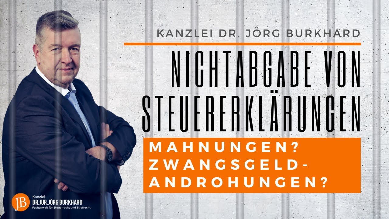 New Update Folgen der Nichtabgabe von Steuererklärungen: Mahnungen, Zwangsgeldandrohungen