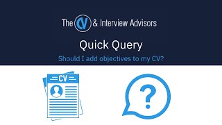 CVIA Quick Query - Should I add objectives to my CV?