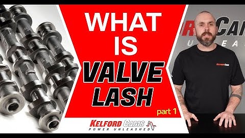 What is Valve Lash & Why it is Needed?