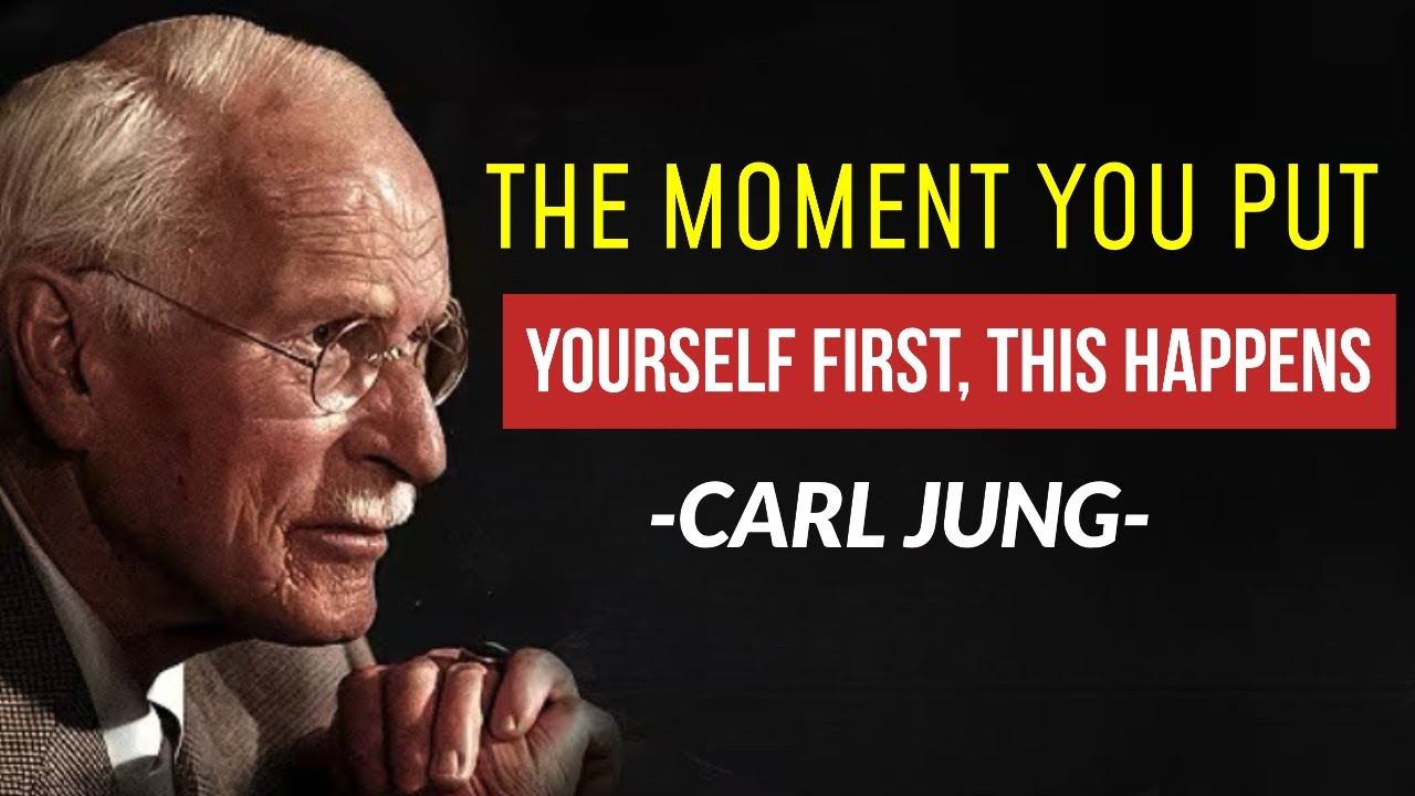 First Changes Why putting Yourself First changes Everything | Carl Jung - YouTube