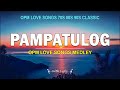 Pampatulog OPM Love Songs 2025 🎶Timeless Romantic Medley for Deep Sleep, Tranquil Nights, Heart Ease