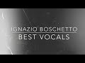 Ignazio Boschetto // BEST VOCALS. (+2019)