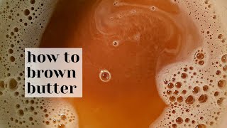 Browned Butter -- How to Brown Butter