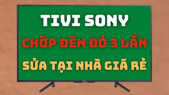 Quá Trình Sửa Tivi Sony Nháy Đèn Đỏ 3 Lần Tại Nhà Giá Rẻ - YouTube