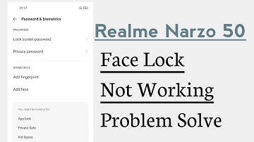 Realme Narzo 50 Face Lock Not Working Problem Solve
