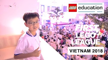 Cảm nhận của thí sinh tại Cuộc thi Khoa Học Ứng Dụng FLL - FIRST® LEGO® League Việt Nam năm 2018