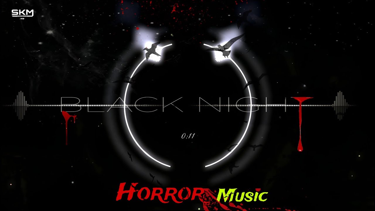 BLACK NIGHT - (HORROR)  - Background Music