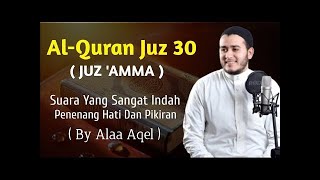 MUROTTAL ALQURAN MERDU Juz 30 Al Quran (Juz Amma) Penenang Hati, Jiwa Dan Pikiran | Ngaji merdu