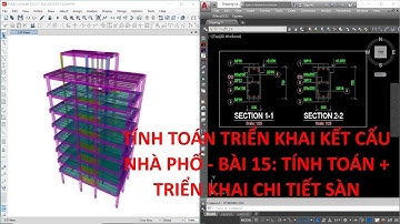 Tính toán triển khai kết cấu nhà phố - Bài 15: Tính toán triển khai chi tiết sàn | DBim