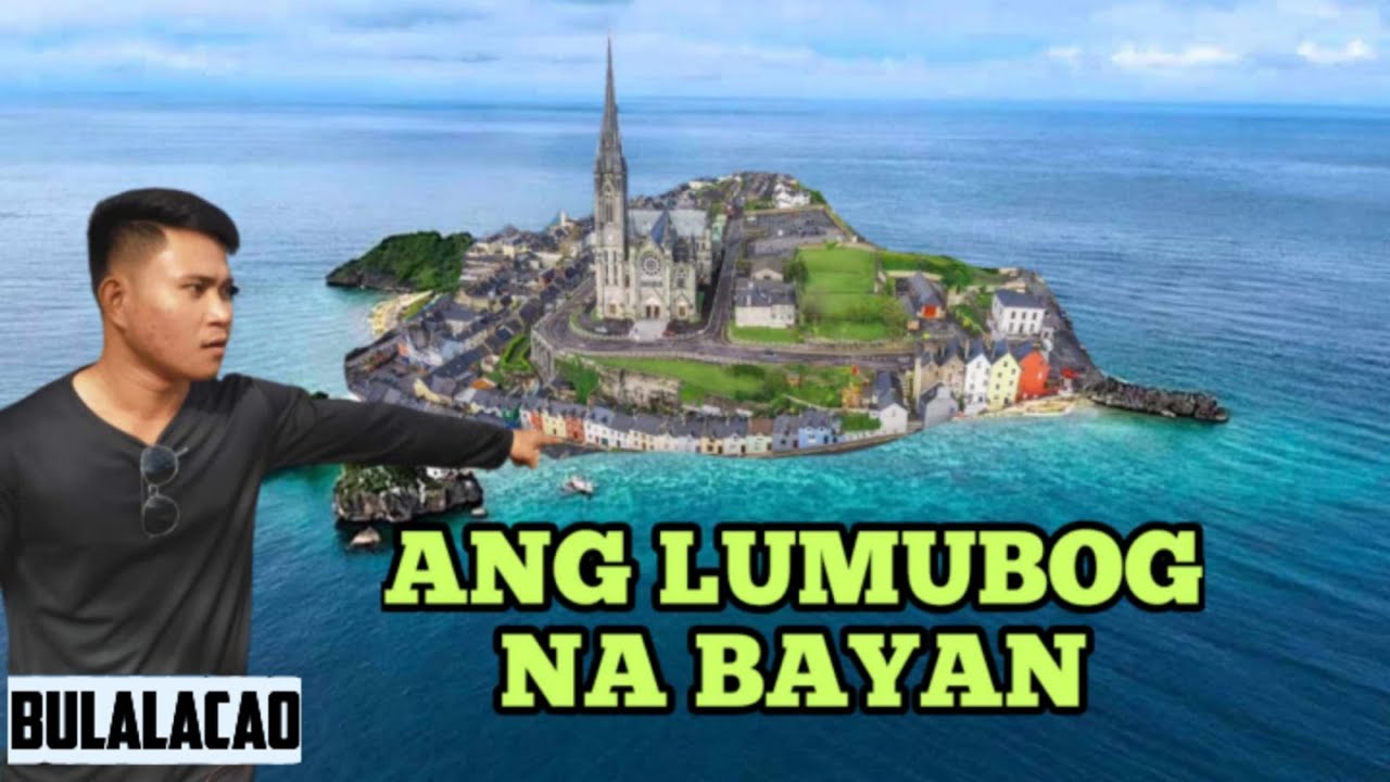 ANG LUMUBOG NA BAYAN NOONG UNANG PANAHON,MAUNLAD PALA NOON